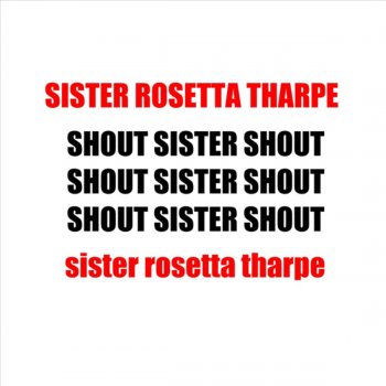 Sister Rosetta Tharpe Lonesome Road