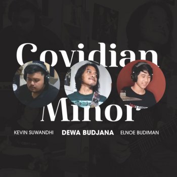 Dewa Budjana feat. Kevin Suwandhi & Elnoe Budiman Covidian Minor