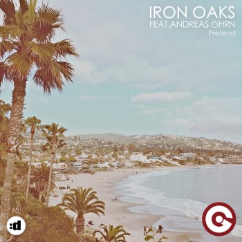 Iron Oaks feat. Andreas Öhrn Pretend
