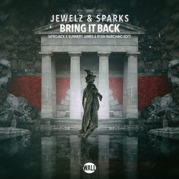 Jewelz & Sparks feat. Afrojack & Sunnery James & Ryan Marciano Bring It Back - Afrojack x Sunnery James & Ryan Marciano Edit