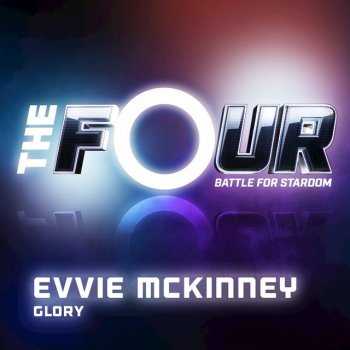 Evvie McKinney Glory (The Four Performance)