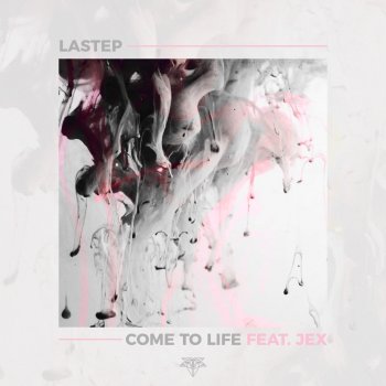 Lastep feat. Jex Come to Life