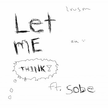 lvusm Let Me Think (feat. sobe)
