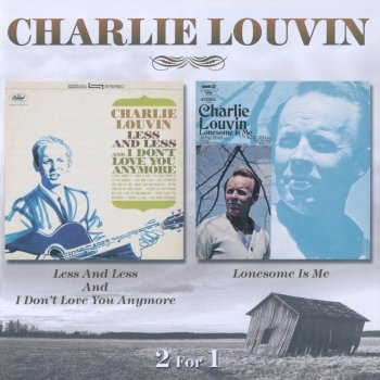 Charlie Louvin You Finally Said Something Good (When You Said Goodbye)