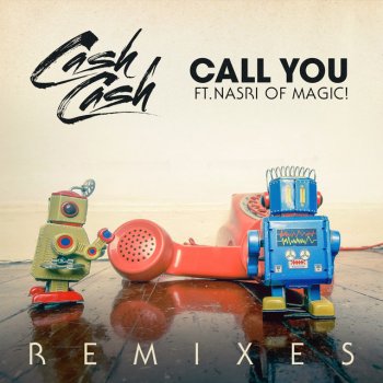 Cash Cash feat. MAGIC! & The Him Call You (feat. Nasri of MAGIC!) - The Him Remix