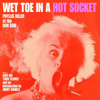 Phyllis Diller Wet Toe In a Hot Socket (Original)