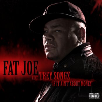 Fat Joe feat. Trey Songz If It Ain't About Money