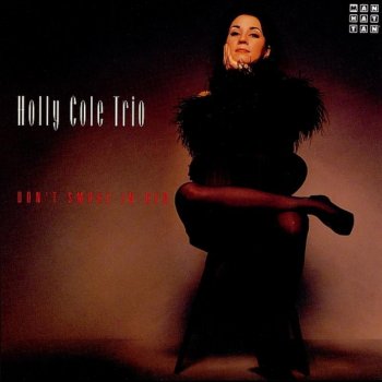 Holly Cole Blame It On My Youth