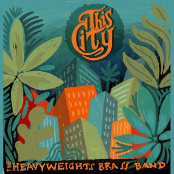 The Heavyweights Brass Band feat. Jackie Richardson & Kevin Breit This City