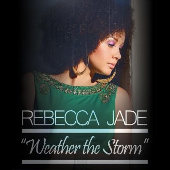 Rebecca Jade Weather the Storm