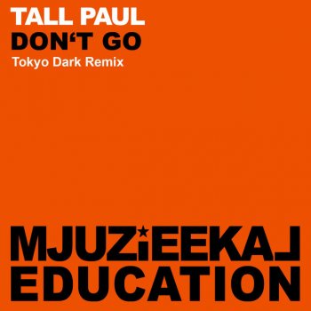 Tall Paul Don't Go (Tokyo Dark Remix)