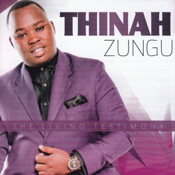 Thinah Zungu He Can Do It For You