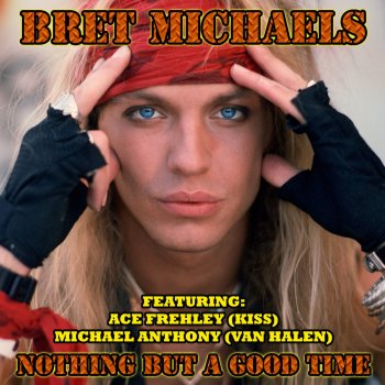 Bret Michaels Nothing But a Good Time