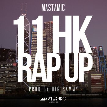 MastaMic 11 HK Rap Up (Masta Edit)
