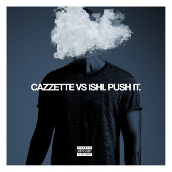 iSHi feat. Pusha T & CAZZETTE Push It - CAZZETTE vs. iSHi Remix