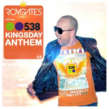 Roy Gates 538 Kingsday Anthem 2.0 - Radio Edit