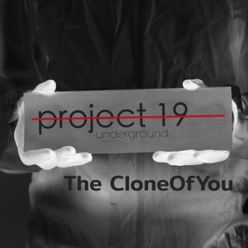 The CloneOfYou Underground Project 19