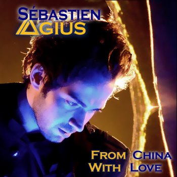Sébastien Agius From China with Love