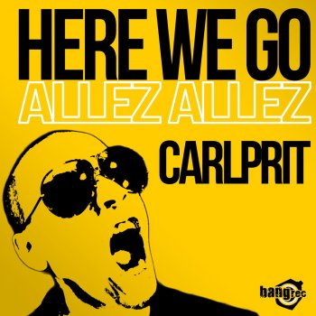 Carlprit Here We Go (Allez allez) - Michael Mind Project Remix