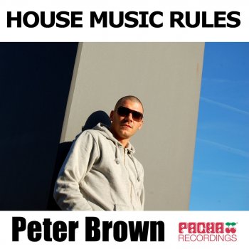 Peter Brown House Music Rules (Graham Sahara Remix)