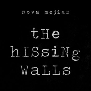 Nova Mejias The Hissing Walls (Original Sound Track)