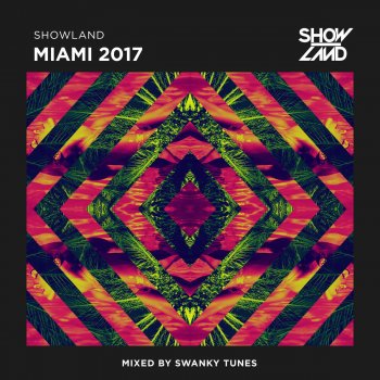 Swanky Tunes Showland - Miami 2017 (Full Continuous Mix)