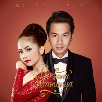 Delon feat. Tiwi Bersama Selamanya