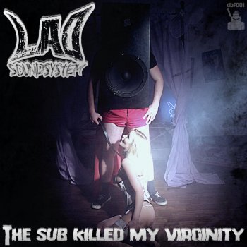 LAD The Sub Killed My Virginity (Allergic Remix)