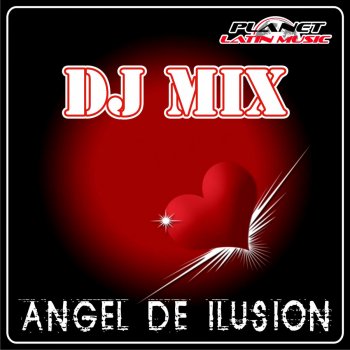 DJ Mix Angel de Ilusion - Radio Mix