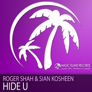 Roger Shah & Sian Kosheen Hide U (Pumpin' Island Mix Edit)