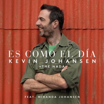 Kevin Johansen feat. Miranda Johansen Es Como el Día