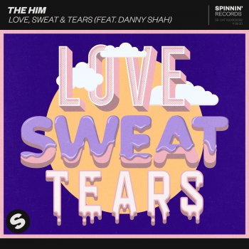 The Him feat. Danny Shah Love, Sweat & Tears (feat. Danny Shah)