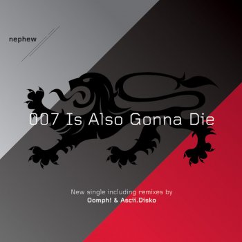 Nephew 007 Is Also Gonna Die (Ascii.Disko Remix)