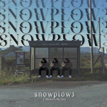 C Mirazo feat. Sky J Snowplow 3