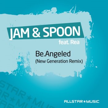 Jam & Spoon feat. Rea Be.Angeled - New Generation Remix