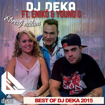 Dj Deka feat. Eniko Megteszek Mindent - Radio Edit