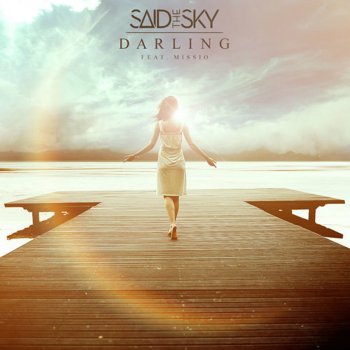 Said the Sky feat. Missio Darling (feat. Missio)