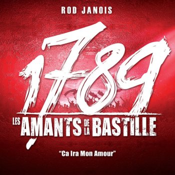 Rod Janois Ça ira mon amour (Extrait De “1789”)