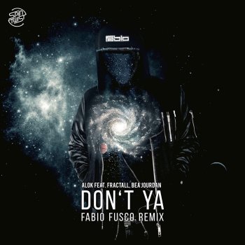 Alok feat. Fractal System Don't Ya (Fabio Fusco Remix) [feat. Fractall & Bea Jourdan] [Fabio Fusco Remix]