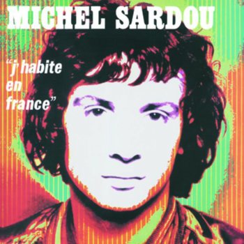 Michel Sardou J'habite en France