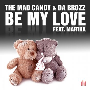 The Mad Candy feat. Da Brozz & Martha Be My Love - Rome Radio Mix