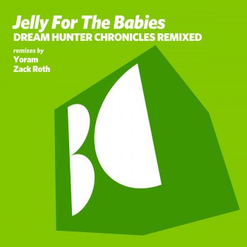 Jelly For The Babies feat. Zack Roth Dream Hunter Chronicles - Zack Roth Remix