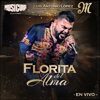 El Mimoso Luis Antonio López Florita del Alma (En Vivo)