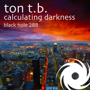 Ton T.B. Calculating Darkness (Radio Edit)