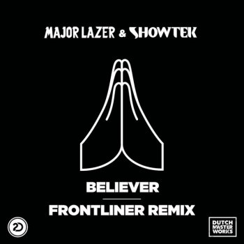 Major Lazer feat. Showtek Believer (Frontliner Remix Radio Edit)