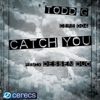 Todd G Catch You (Dessen Duo Remix)