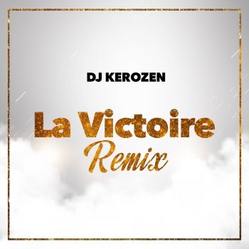 DJ KEROZEN La victoire (Remix)