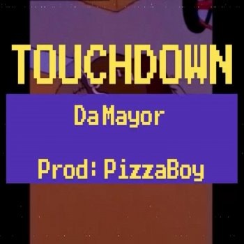 Da Mayor Touchdown