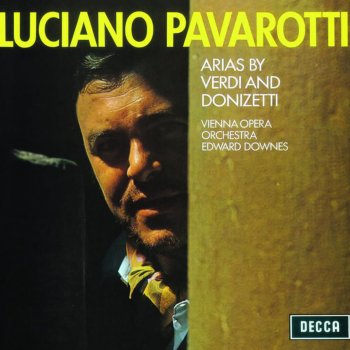 Luciano Pavarotti feat. Sir Edward Downes & Wiener Opernorchester Luisa Miller: "Oh! fede negar potessi" - "Quando le sere al placido"