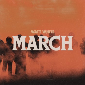 Watt White March